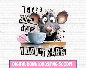 There's A 99% Chance I Don't Care PNG, Sublimation Rat With Coffee, Funny Mouse, Sarcastic, Watercolor, Humor Quote, Silly Mug, Tumblers,