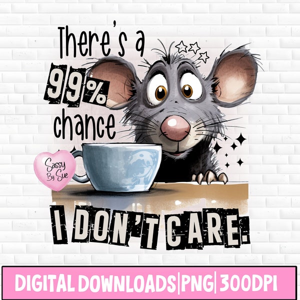 There's A 99% Chance I Don't Care PNG, Sublimation Rat With Coffee, Funny Mouse, Sarcastic, Watercolor, Humor Quote, Silly Mug, Tumblers,