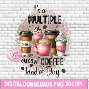 May include: It's a multiple cups of coffee kind of day! Digital download of a graphic with multiple coffee cups with whipped cream and coffee beans on a white brick background.