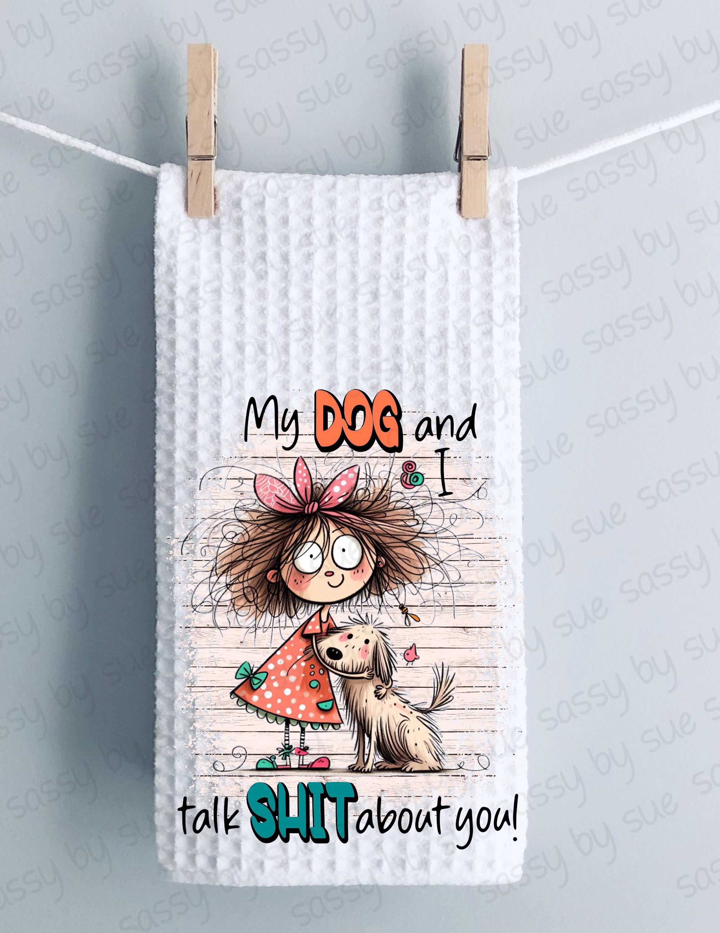 My Dog and I Talk Shit About You PNG, Sublimation Design, Funny Dog ...