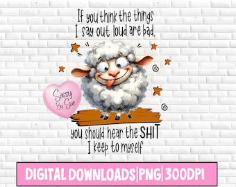 If You Think The Things I Say Out Loud PNG, Funny Saying design, Sublimation PNG, Sweary, Sarcastic, Cartoon Lamb, Adult Humor, Mug, Tumbler