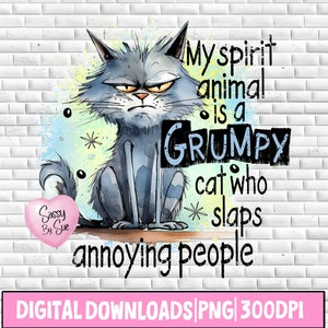 My Spirit Animal Is A Grumpy Cat PNG, Sublimation Download, Angry Cat, Humorous Quote, Cat Lover Art, Sarcastic, Cartoon Cat, Mug, Tumbler