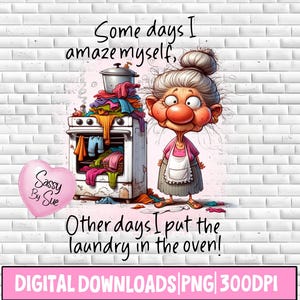 Some Days I Amaze Myself PNG, sublimatieontwerp, eigenzinnige oude dame, sarcastisch citaat, dom gezegde, keukenhumor, oma, ouderdom png