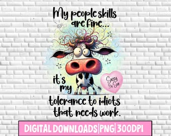 My People Skills Are Fine PNG, Sublimation Design, Funny Cow PNG, Heifer, Silly Quote, Cow Lover Clipart, Crazy Cow, Humorous Mug, Tumbler