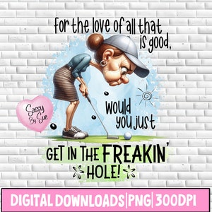 Get In The Freakin' Hole Golf, png, sublimatieontwerp, lady golfer, vrouwelijke golfliefhebber kunst, grappig golfbestand voor haar, Moederdag, bekers
