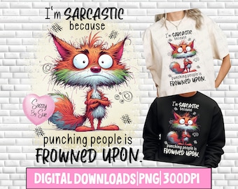 Jestem sarkastyczny, bo biję ludzi PNG, niegrzeczny cytat, dziwaczny lis, sublimacja cyfrowa do pobrania, DTF