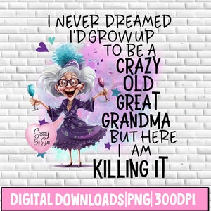 Crazy Old overgrootmoeder PNG, sublimatieontwerp, grappige overgrootmoeder, png, schattig, Moederdag, eigenzinnige oude dame, mok, gelukkige oma, afdrukbaar, mok