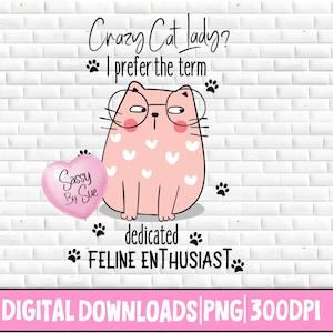 Mujer loca por los gatos PNG, PNG de sublimación, cita divertida sobre gatos, amante de los gatos, mamá gata, gato de dibujos animados, taza de sublimación, vaso de 20 oz, toalla de cocina, para ella