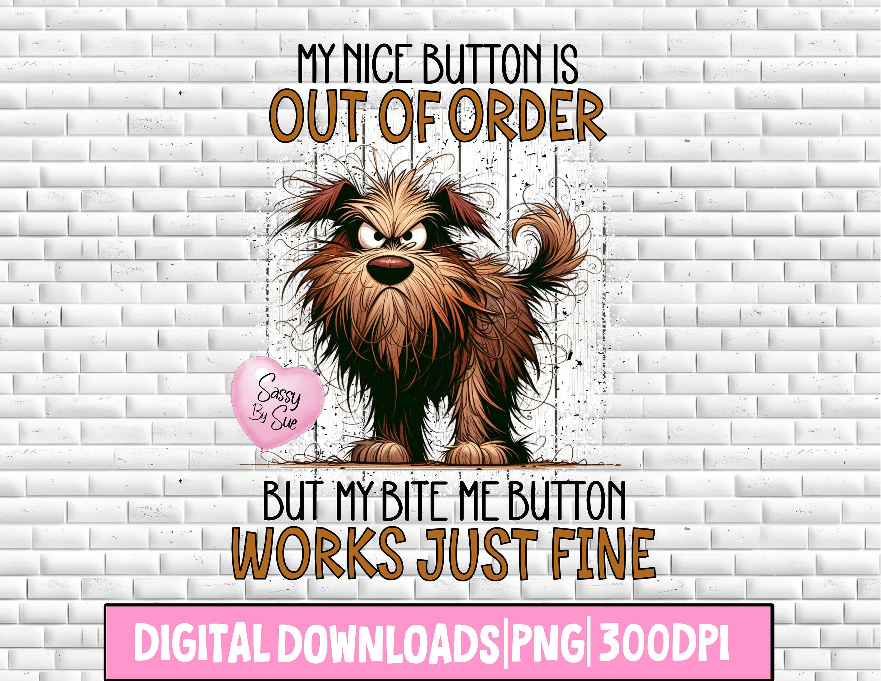 My Nice Button is Out of Order PNG, Sublimation Design, Funny Angry Dog ...