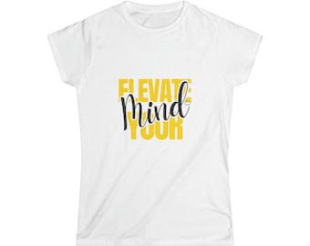 Women's Softstyle Tee -Elevate Your Mind
