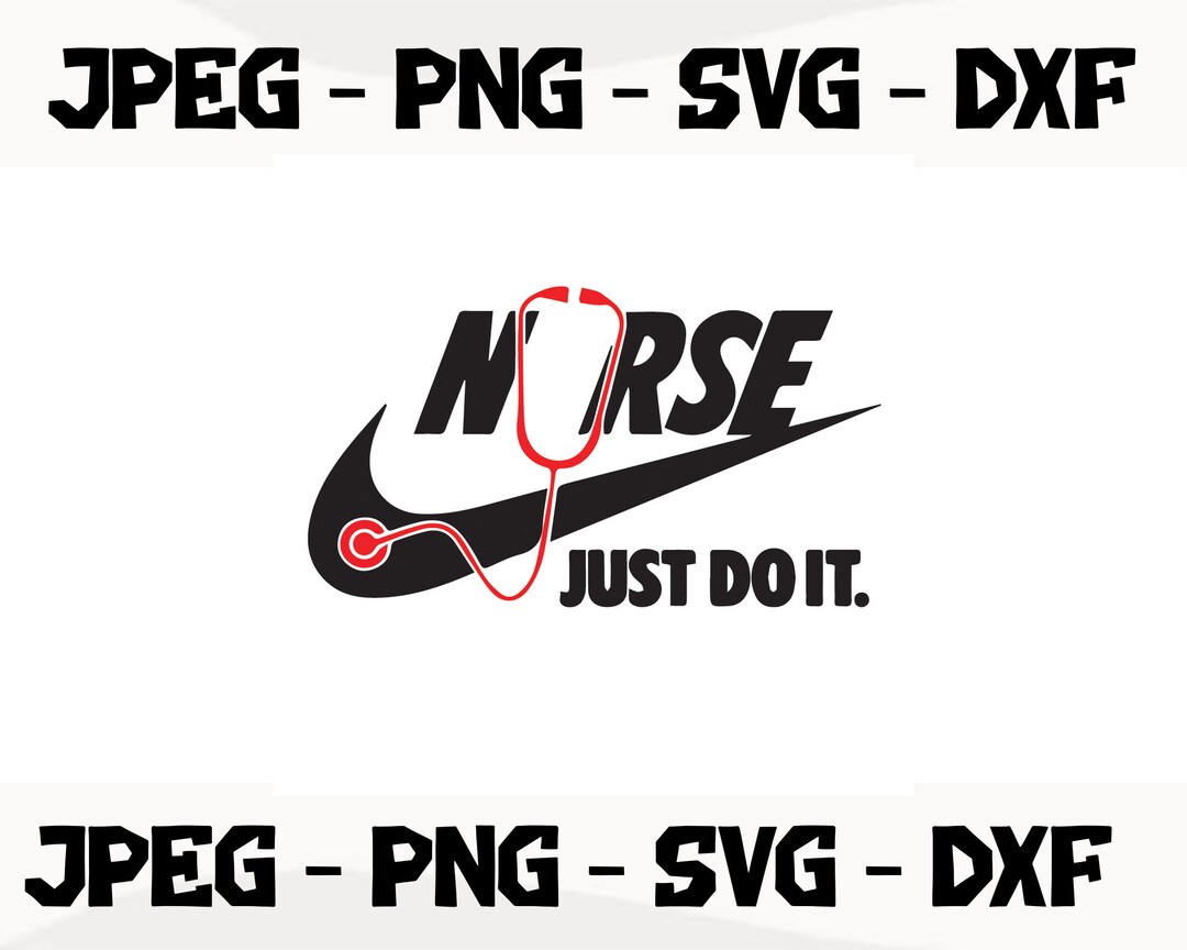 Nurse Just Do It SVG Nurse Nike Svg Nurse Stethoscope DXF Etsy