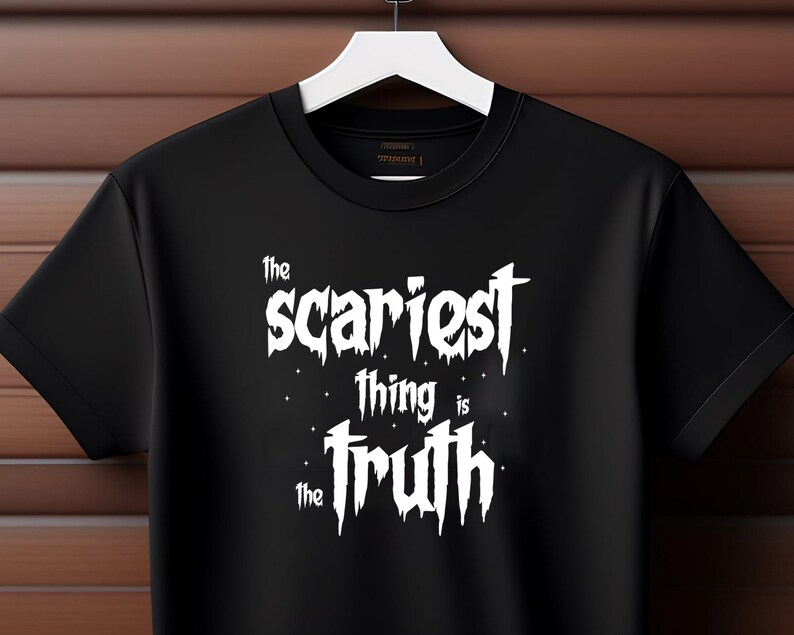 Scary Quotes SVG, the Scariest Thing the Truth SVG, Halloween Scary SVG