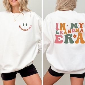 In My Grandma Era Sweatshirt, My Grandma Era Sweater, My Grandma Era Tshirt, Grandma Gift, Grandma Lovers Sweater, Young Grandma Sweater