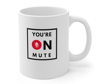 You're On Mute Coffee Mug: Data Science Gift