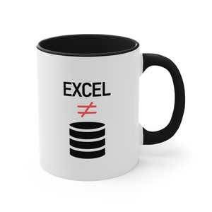 May include: White ceramic mug with a black interior and handle. The mug features the word "EXCEL" above a red "≠" symbol and a black database icon, ideal for a tech enthusiast or office worker.