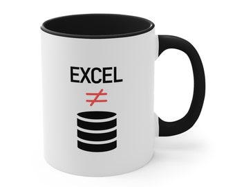 Excel is Not a DB Coffee Mug, Data Science Mug, Data Mug, Analytics Mug, Statistics Mug, Programming Mug, Gift Mug, Coffee Mug