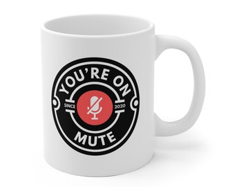 You're On Mute Coffee Mug - Data Science Gift