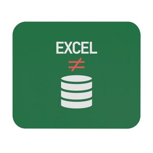 May include: Green mousepad with rounded corners. The word "EXCEL" is at the top in white, with a red "≠" symbol below it. A white graphic of a stack of three horizontal lines, resembling a database, is at the bottom.