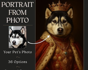 May include: A digital pet portrait from photo. The image features a regal husky wearing a gold crown and red robe with gold embellishments. The text reads "Pet Portrait From Photo", "Your Pet's Photo", "36 Options", and "Canvas | Poster | Digital File".