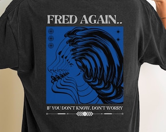 Fred Again Shirt Comfort Colors Oversized T-shirt Lyrics Tee Club