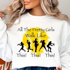 All the pretty girls walk like this softball sweatshirt, Game day softball sweatshirt, softball player, softball shirt, softball girl sweat