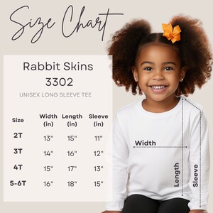 May include: Size chart for unisex long sleeve tee shirts from Rabbit Skins, model number 3302. The chart shows sizes 2T, 3T, 4T, and 5-6T with corresponding width, length, and sleeve measurements in inches.