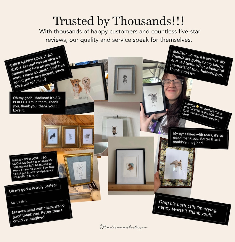 May include: A collage of framed pet portraits, showcasing various dog and cat illustrations in different styles. The images are displayed with customer testimonials, highlighting the quality and emotional impact of the artwork. The text reads "Trusted by Thousands!!!"