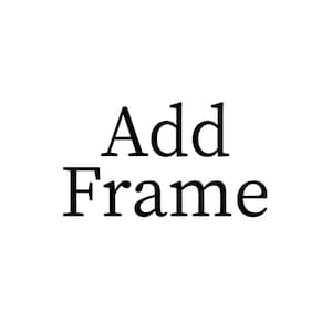 May include: Text that reads "Add Frame" in a black serif font.