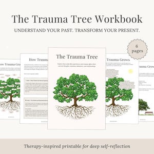 May include: A printable workbook titled "The Trauma Tree Workbook" with the text "Understand Your Past. Transform Your Present." The cover features a tree illustration. The workbook includes six pages with text and graphics, designed for self-reflection.