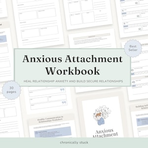 May include: A collection of printable worksheets titled Anxious Attachment Workbook, featuring various forms for tracking triggers, building self-worth, and healthy communication, with a 30 pages badge and a Best Seller label on a light background.