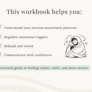 May include: A workbook with text that reads "This workbook helps you: Understand your anxious attachment patterns, Regulate emotional triggers, Rebuild self-worth, Communicate with confidence." Includes a drawing of a person wrapped in a blanket.