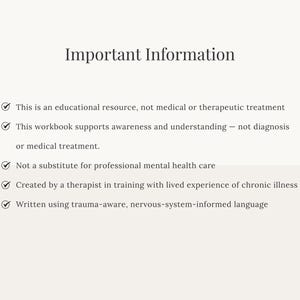 May include: A cream-colored page with the title "Important Information" in a dark serif font. Bullet points detail the resource's purpose: educational, not medical, supporting awareness, not diagnosis, and not a substitute for professional mental health care.