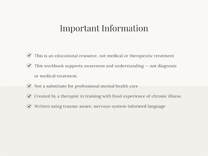 May include: A cream-colored page with the title "Important Information" in a dark serif font. Bullet points detail the resource's purpose: educational, not medical, supporting awareness, not diagnosis, and not a substitute for professional mental health care.