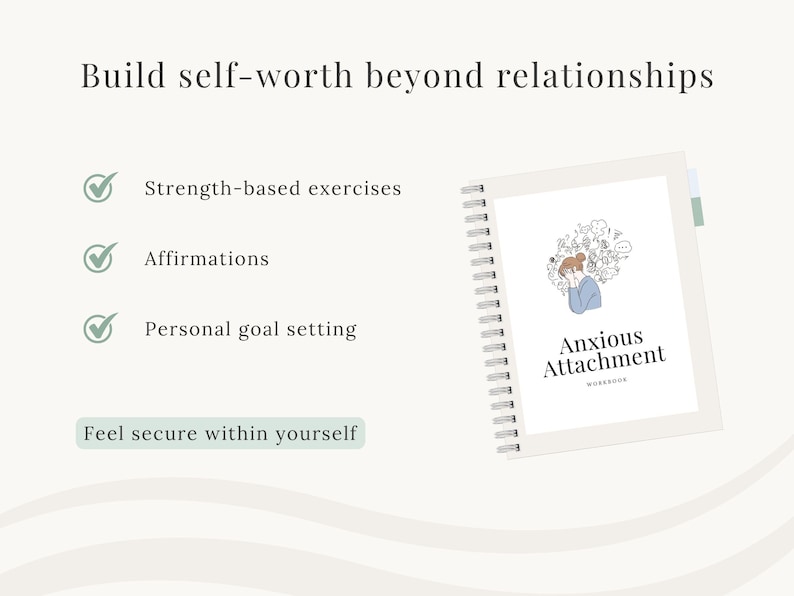 May include: A workbook titled "Anxious Attachment" with a spiral binding, featuring an illustration of a person surrounded by thought bubbles. The image includes text: "Build self-worth beyond relationships", "Strength-based exercises", "Affirmations", and "Personal goal setting".