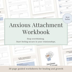 May include: Anxious Attachment Workbook with the text "Stop overthinking. Start feeling secure in your relationships." The workbook includes 30 pages of guided worksheets for healing and growth. A "Best Seller" sticker is visible.