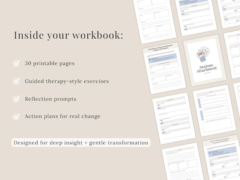 May include: A workbook with 30 printable pages, guided exercises, reflection prompts, and action plans. The cover of the workbook reads "Anxious Attachment". The text "Designed for deep insight + gentle transformation" is also visible.