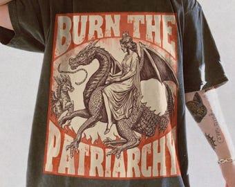 Burn the Patriarchy Feminist Dragon T-Shirt, Matriarchy Shirt, Vintage 90s Graphic Tee, Funny Protest Tee