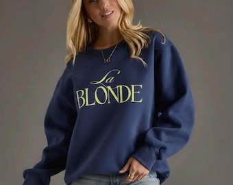 La Blonde Sweatshirt, Aesthetic Blonde Crewneck, Minimalist Slogan Pullover, Cozy Gift