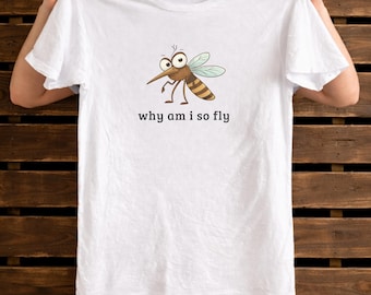 Mosquito TShirt, National Geographic "Why am I so fly" Mosquito Shirt, Cute Graphic Tee for Bug Lovers, Meme Graphic Tee
