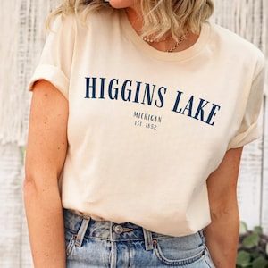 Great Higgins Lake , Lake Life Tshirt , Beat Michigan, Nature T-Shirt, Casual Summer Wear, Life Is Better, Higgins Lake Michigan