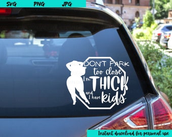 No estaciones demasiado cerca, Thick Mom SVG para camisetas, calcomanías y decoración - Máquinas de corte