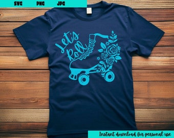 Let&#39;s Roll Roller Skate T-Shirt Design | SVG Digital Download for Cricut Cutting Machine | Instant Download File
