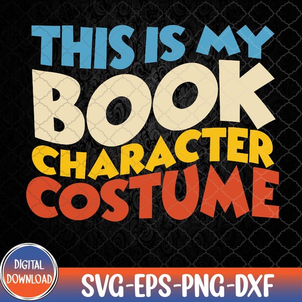 This Is My Book Character Costume Funny Bookworm Book Groovy Svg, Eps, Png, Dxf