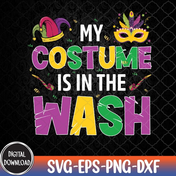 My Costume Is In The Wash Funny Karneval Carnival German, Karneval Carnival svg, Svg, Eps, Png, Dxf