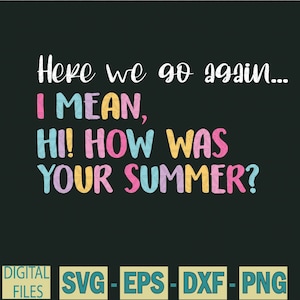Retro Here We Go Again I Mean Hi How Was Your Summer School Svg, Png Design