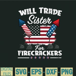 Trade Sister Für Firecrackers Lustige Jungen 4. Juli Aufdruck, Png, Digital Download