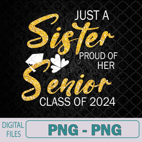 Sister Senior 2024 Proud Sister Of A Class Of 2024 Graduate Png, Sublimation Design