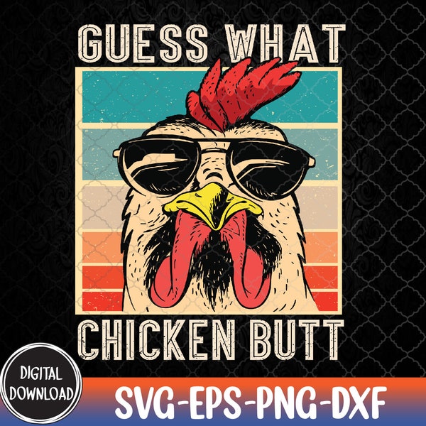 Guess What Chicken Butt | Funny Chicken Meme Svg, Eps, Png, Dxf, Digital Download