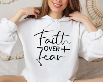 Faith Over Fear Hoodie: Christian Inspirational Gift
