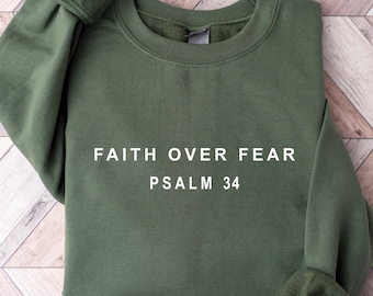 Faith Over Fear Sweatshirt: Christian Bible Quote Crewneck